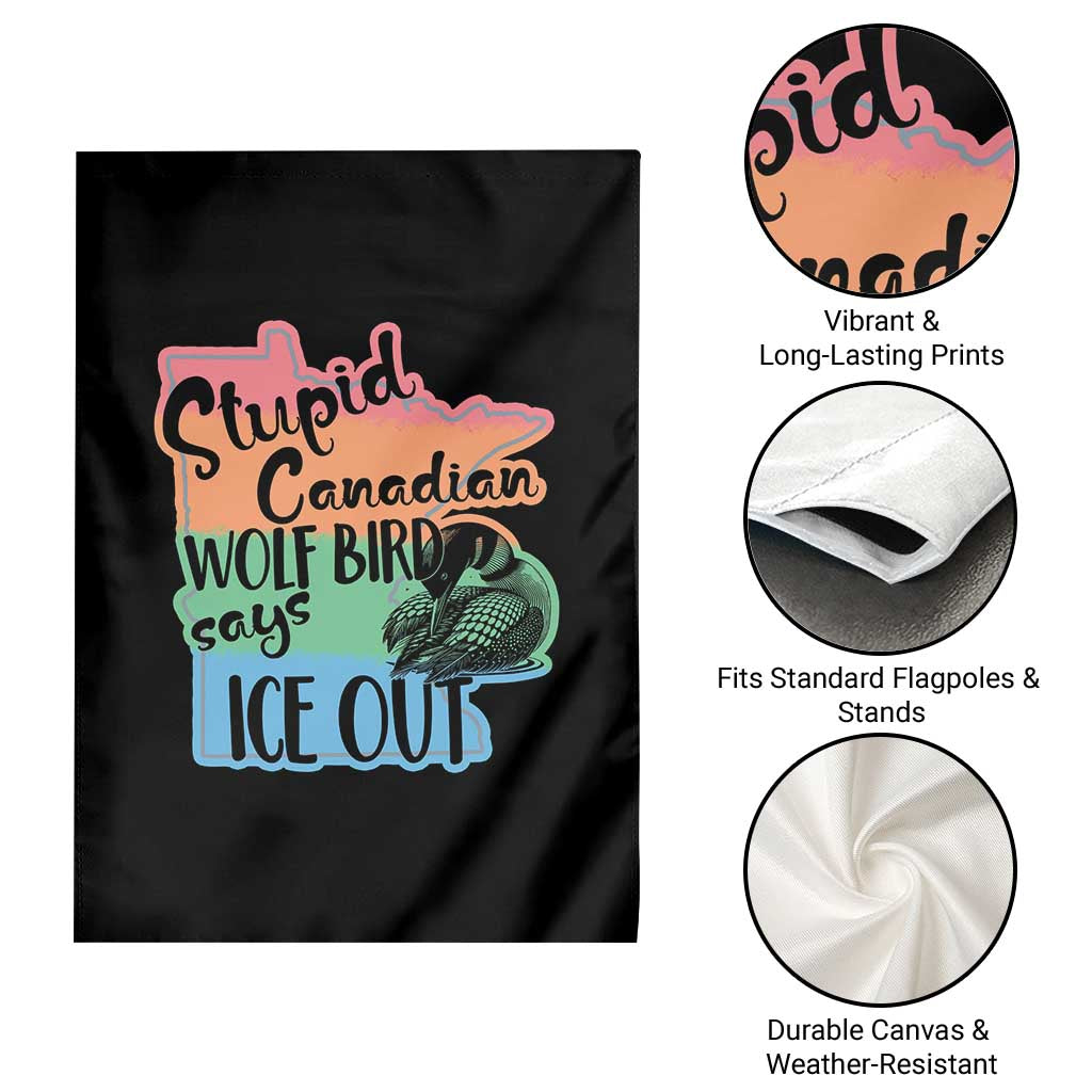 Stupid Canadian Wolf Bird Says Ice Out Garden Flag Funny Activist Loon Minnesota Rebel Rainbow TS02 Print Your Wear