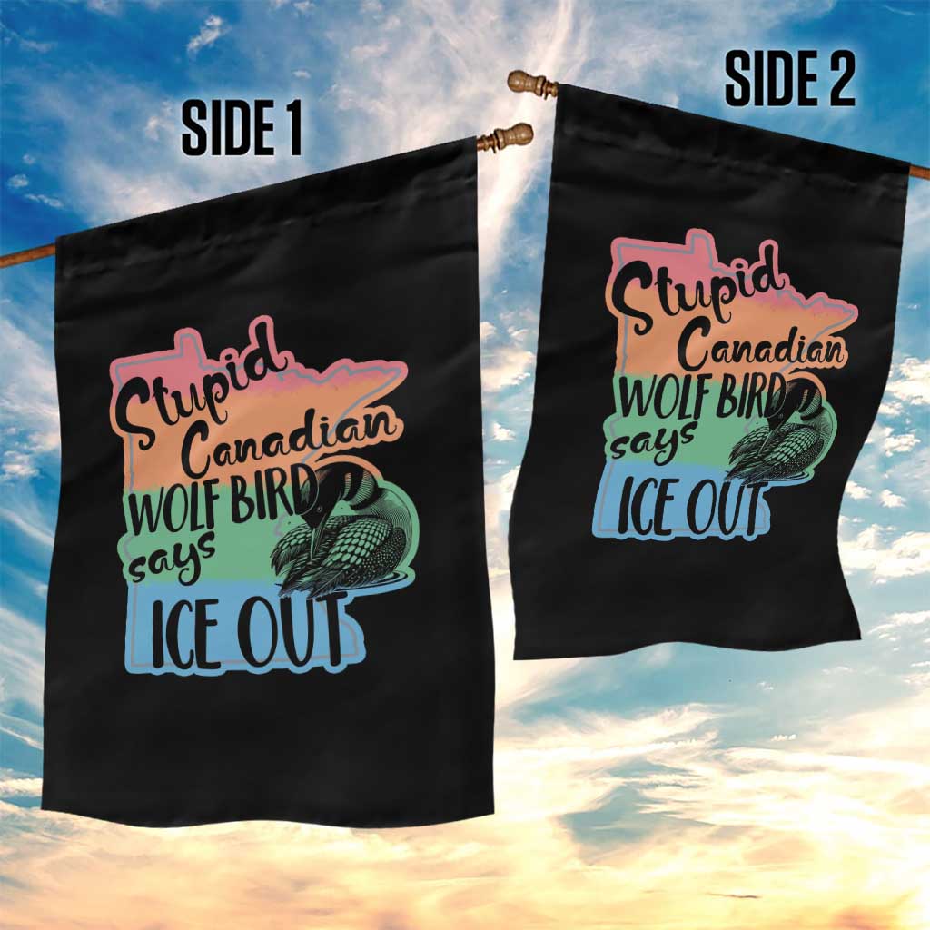 Stupid Canadian Wolf Bird Says Ice Out Garden Flag Funny Activist Loon Minnesota Rebel Rainbow TS02 Print Your Wear