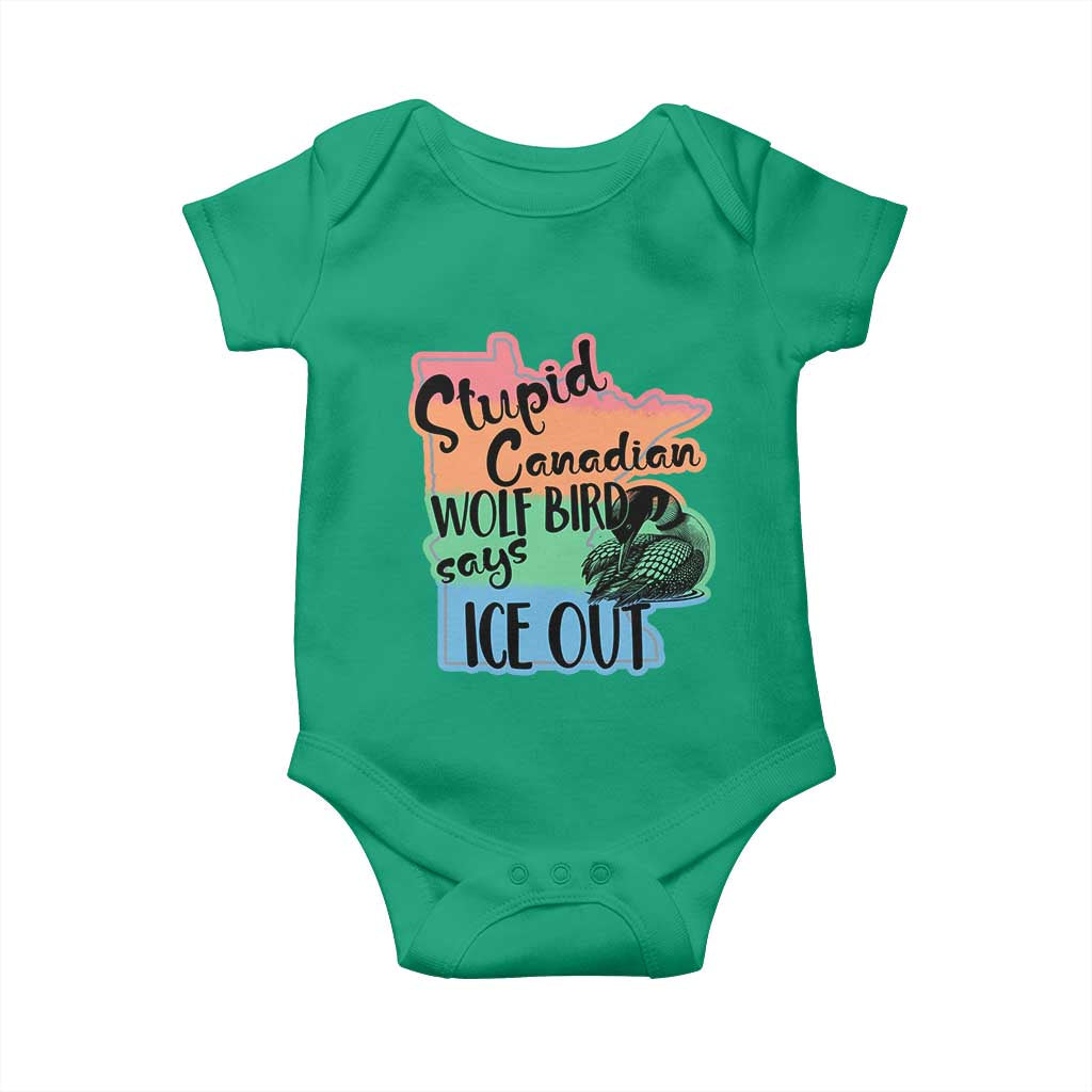 Stupid Canadian Wolf Bird Says Ice Out Baby Onesie Funny Activist Loon Minnesota Rebel Rainbow TS02 Irish Green Print Your Wear
