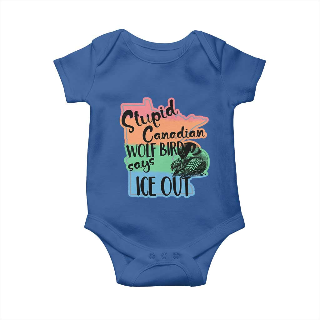 Stupid Canadian Wolf Bird Says Ice Out Baby Onesie Funny Activist Loon Minnesota Rebel Rainbow TS02 Royal Blue Print Your Wear