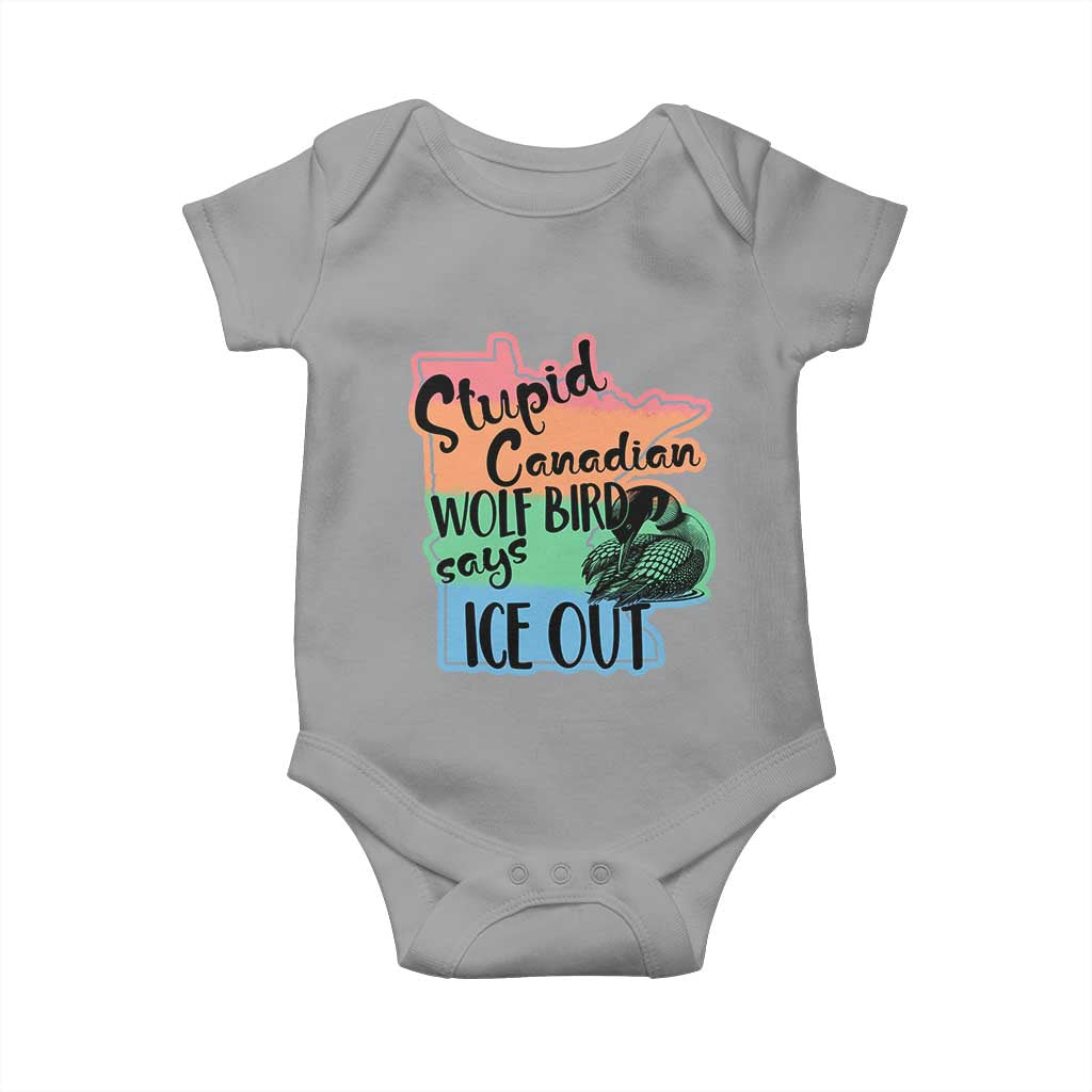 Stupid Canadian Wolf Bird Says Ice Out Baby Onesie Funny Activist Loon Minnesota Rebel Rainbow TS02 Sport Gray Print Your Wear