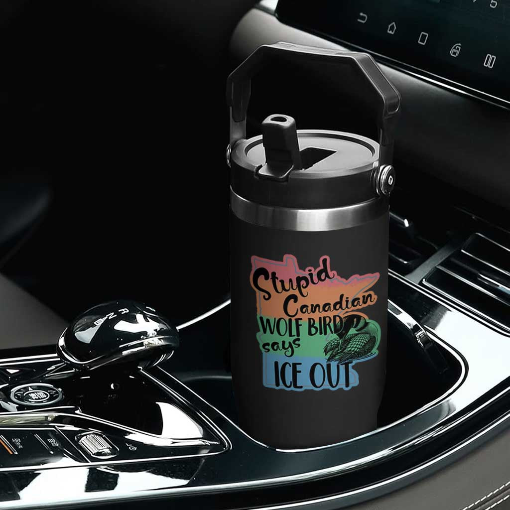 Stupid Canadian Wolf Bird Says Ice Out Flip Straw Tumbler Funny Activist Loon Minnesota Rebel Rainbow TS02 Print Your Wear