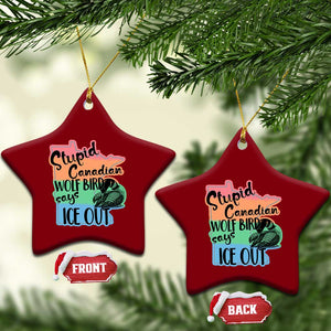 Stupid Canadian Wolf Bird Says Ice Out Ceramic Ornament Funny Activist Loon Minnesota Rebel Rainbow TS02 Print Your Wear