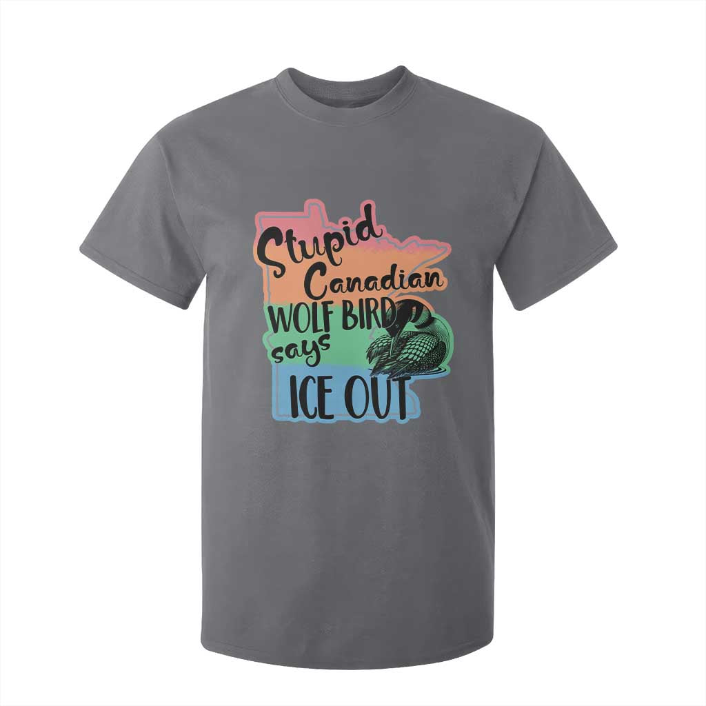 Stupid Canadian Wolf Bird Says Ice Out T Shirt For Kid Funny Activist Loon Minnesota Rebel Rainbow TS02 Charcoal Print Your Wear