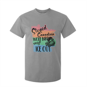 Stupid Canadian Wolf Bird Says Ice Out T Shirt For Kid Funny Activist Loon Minnesota Rebel Rainbow TS02 Sport Gray Print Your Wear