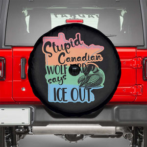 Stupid Canadian Wolf Bird Says Ice Out Spare Tire Cover Funny Activist Loon Minnesota Rebel Rainbow TS02 Black Print Your Wear
