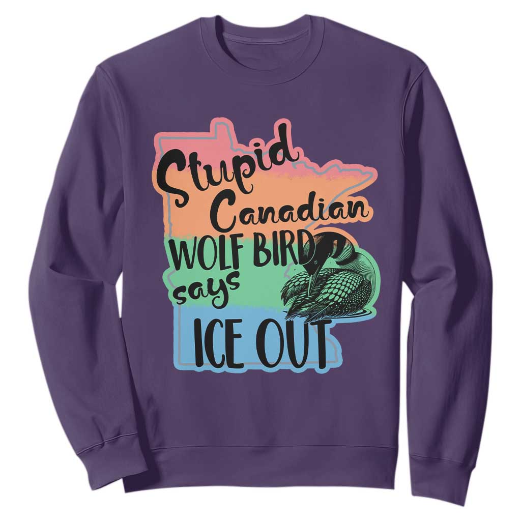 Stupid Canadian Wolf Bird Says Ice Out Sweatshirt Funny Activist Loon Minnesota Rebel Rainbow TS02 Purple Print Your Wear