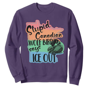 Stupid Canadian Wolf Bird Says Ice Out Sweatshirt Funny Activist Loon Minnesota Rebel Rainbow TS02 Purple Print Your Wear