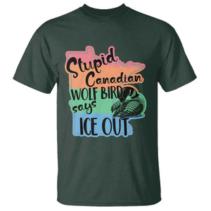 Stupid Canadian Wolf Bird Says Ice Out T Shirt Funny Activist Loon Minnesota Rebel Rainbow TS02 Dark Forest Green Print Your Wear