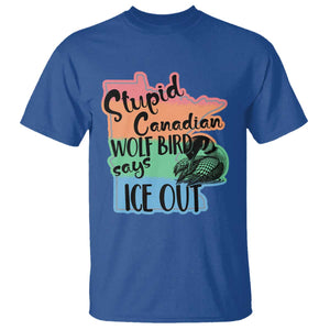 Stupid Canadian Wolf Bird Says Ice Out T Shirt Funny Activist Loon Minnesota Rebel Rainbow TS02 Royal Blue Print Your Wear