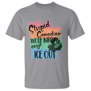 Stupid Canadian Wolf Bird Says Ice Out T Shirt Funny Activist Loon Minnesota Rebel Rainbow TS02 Sport Gray Print Your Wear