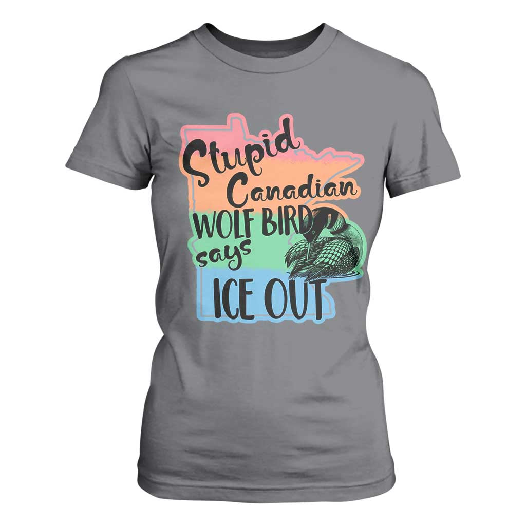 Stupid Canadian Wolf Bird Says Ice Out T Shirt For Women Funny Activist Loon Minnesota Rebel Rainbow TS02 Charcoal Print Your Wear