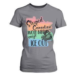 Stupid Canadian Wolf Bird Says Ice Out T Shirt For Women Funny Activist Loon Minnesota Rebel Rainbow TS02 Charcoal Print Your Wear