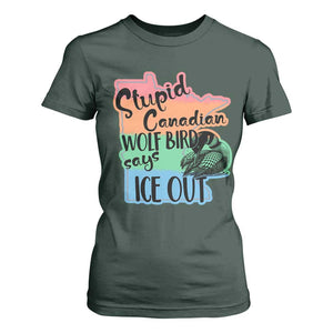 Stupid Canadian Wolf Bird Says Ice Out T Shirt For Women Funny Activist Loon Minnesota Rebel Rainbow TS02 Dark Forest Green Print Your Wear