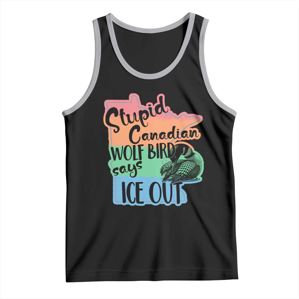 Stupid Canadian Wolf Bird Says Ice Out Tank Top Funny Activist Loon Minnesota Rebel Rainbow TS02 Black Athletic Heather Print Your Wear