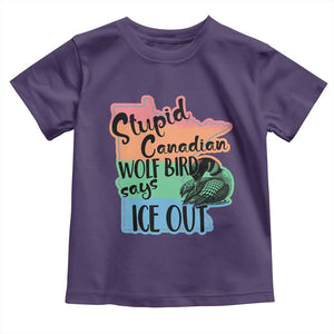 Stupid Canadian Wolf Bird Says Ice Out Toddler T Shirt Funny Activist Loon Minnesota Rebel Rainbow TS02 Purple Print Your Wear