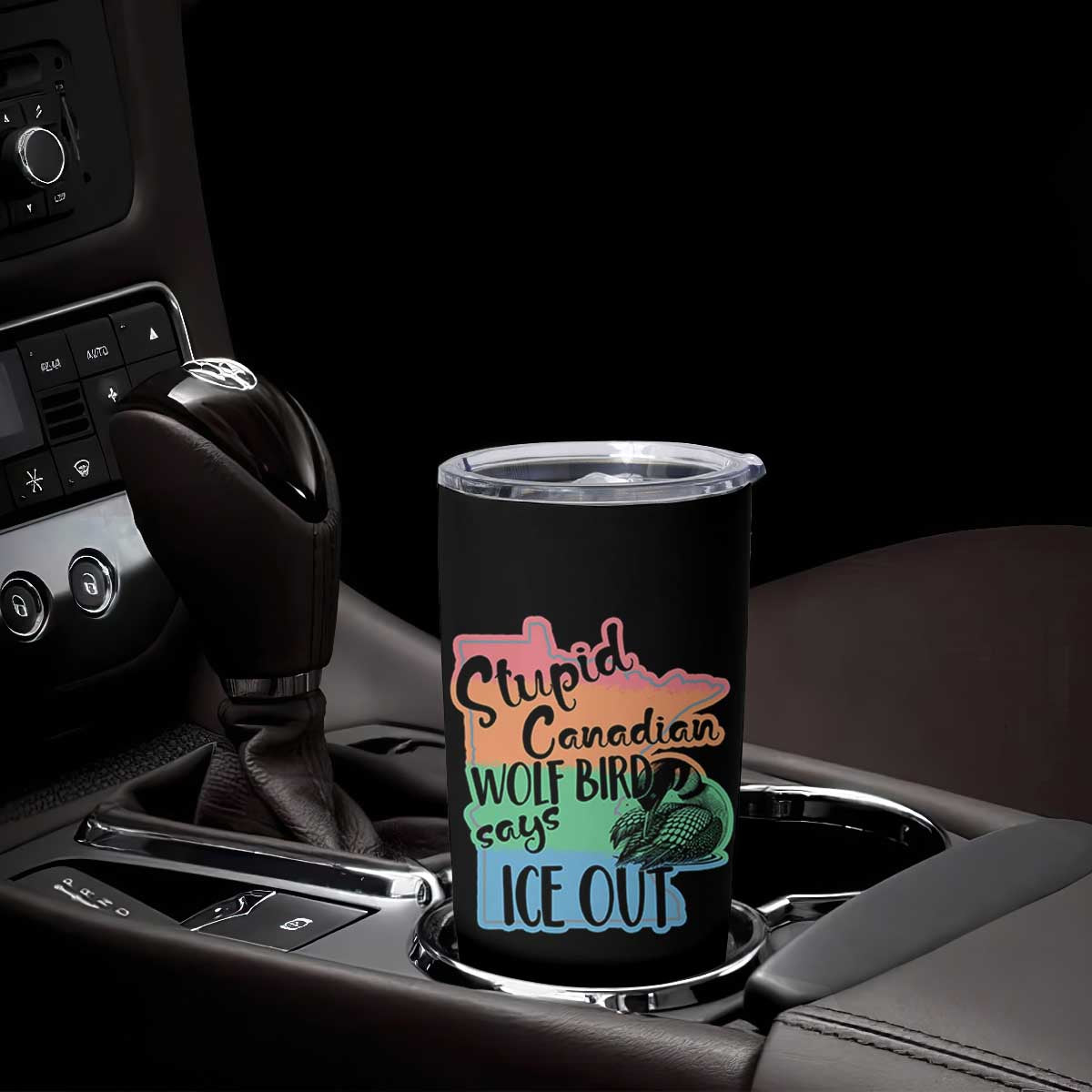 Stupid Canadian Wolf Bird Says Ice Out Tumbler Cup Funny Activist Loon Minnesota Rebel Rainbow TS02 Print Your Wear