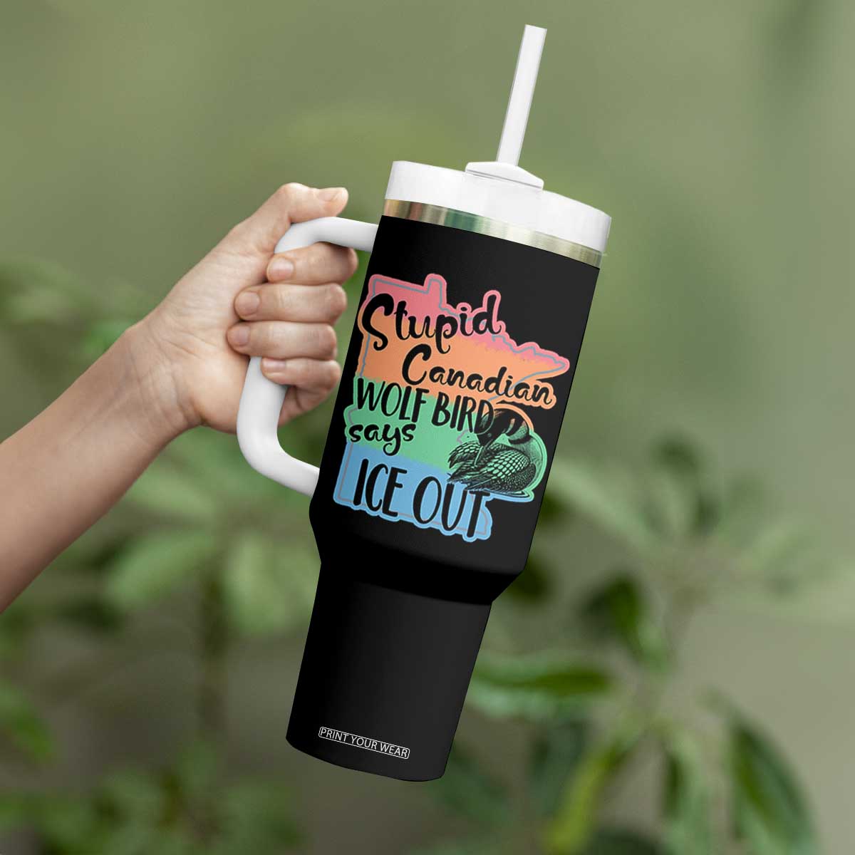 Stupid Canadian Wolf Bird Says Ice Out Tumbler With Handle Funny Activist Loon Minnesota Rebel Rainbow TS02 Print Your Wear