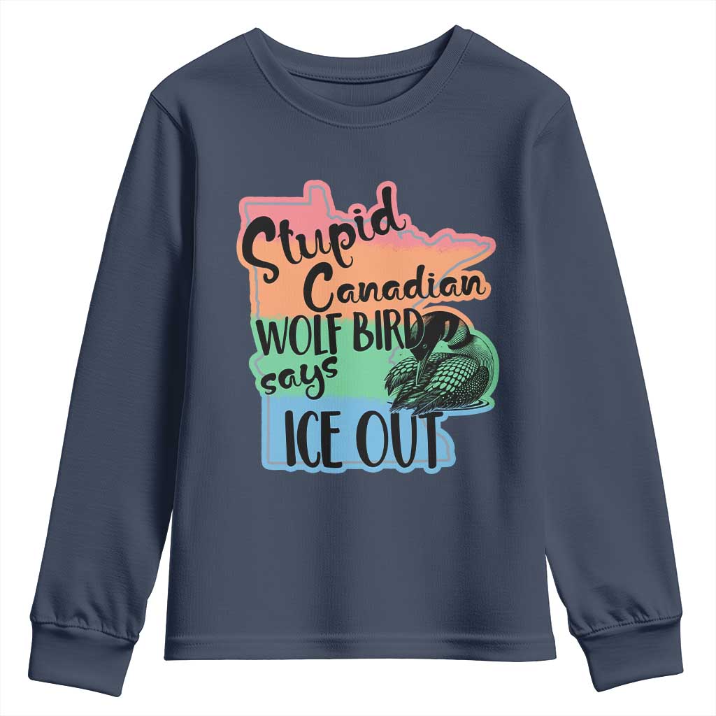 Stupid Canadian Wolf Bird Says Ice Out Youth Sweatshirt Funny Activist Loon Minnesota Rebel Rainbow TS02 Navy Print Your Wear