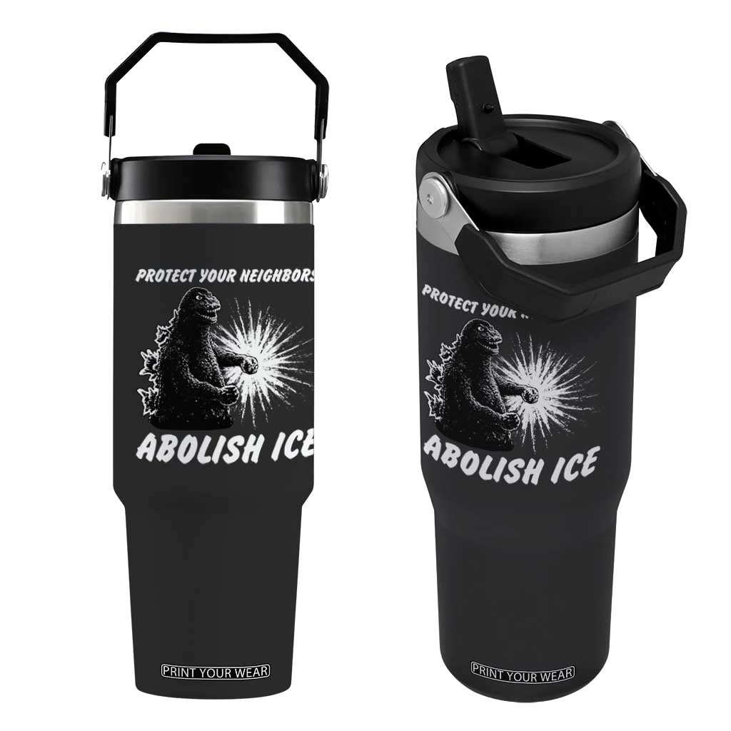 Protect Your Neighbors Abolish Ice Flip Straw Tumbler Monster Resitance Protest Graphic TS02 One Size: 30 oz Black Print Your Wear