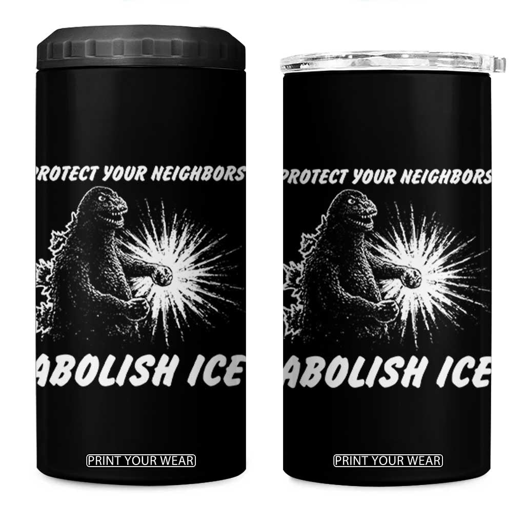 Protect Your Neighbors Abolish Ice 4 in 1 Can Cooler Tumbler Monster Resitance Protest Graphic TS02 One Size: 16 oz Black Print Your Wear