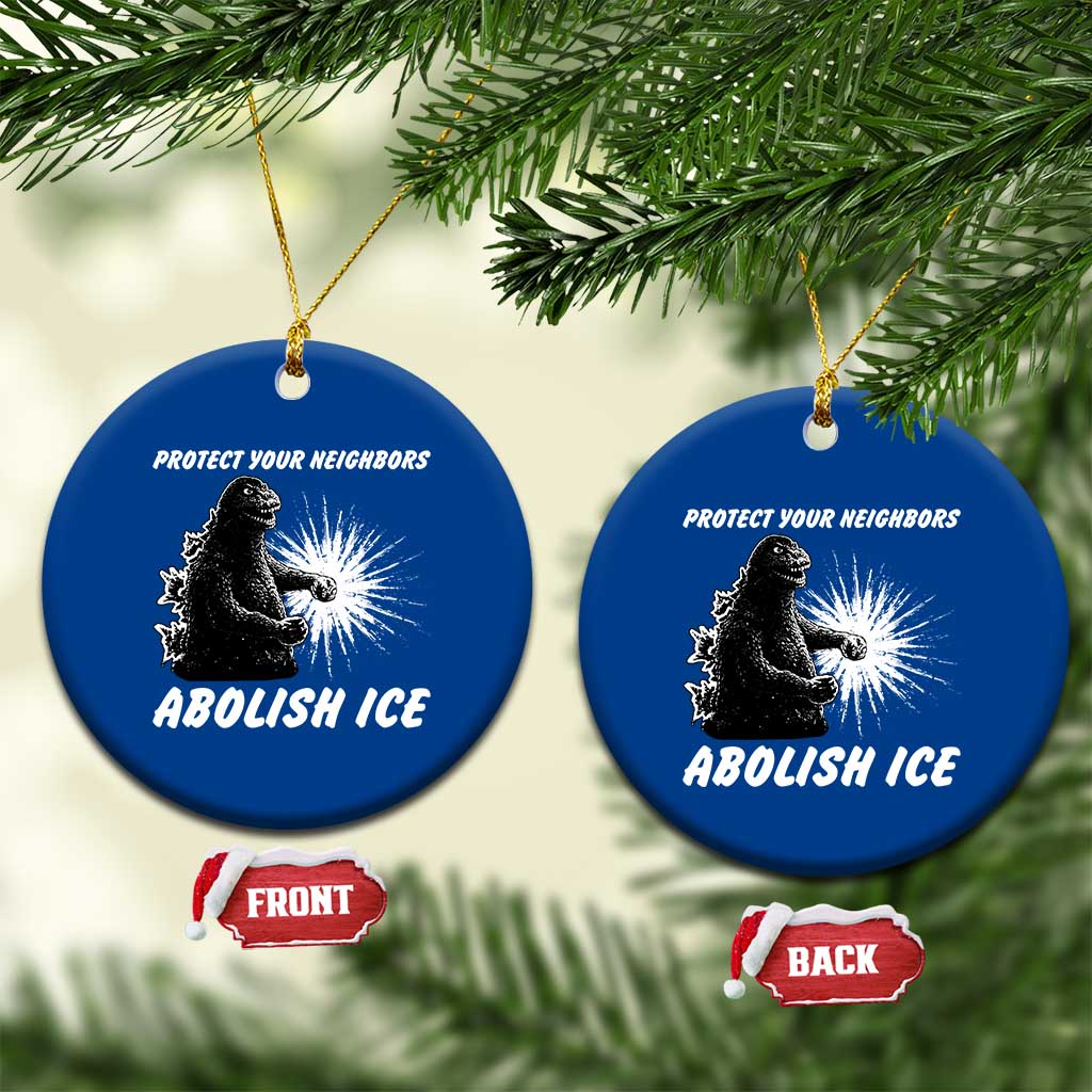 Protect Your Neighbors Abolish Ice Ceramic Ornament Monster Resitance Protest Graphic TS02 1pc Blue Print Your Wear