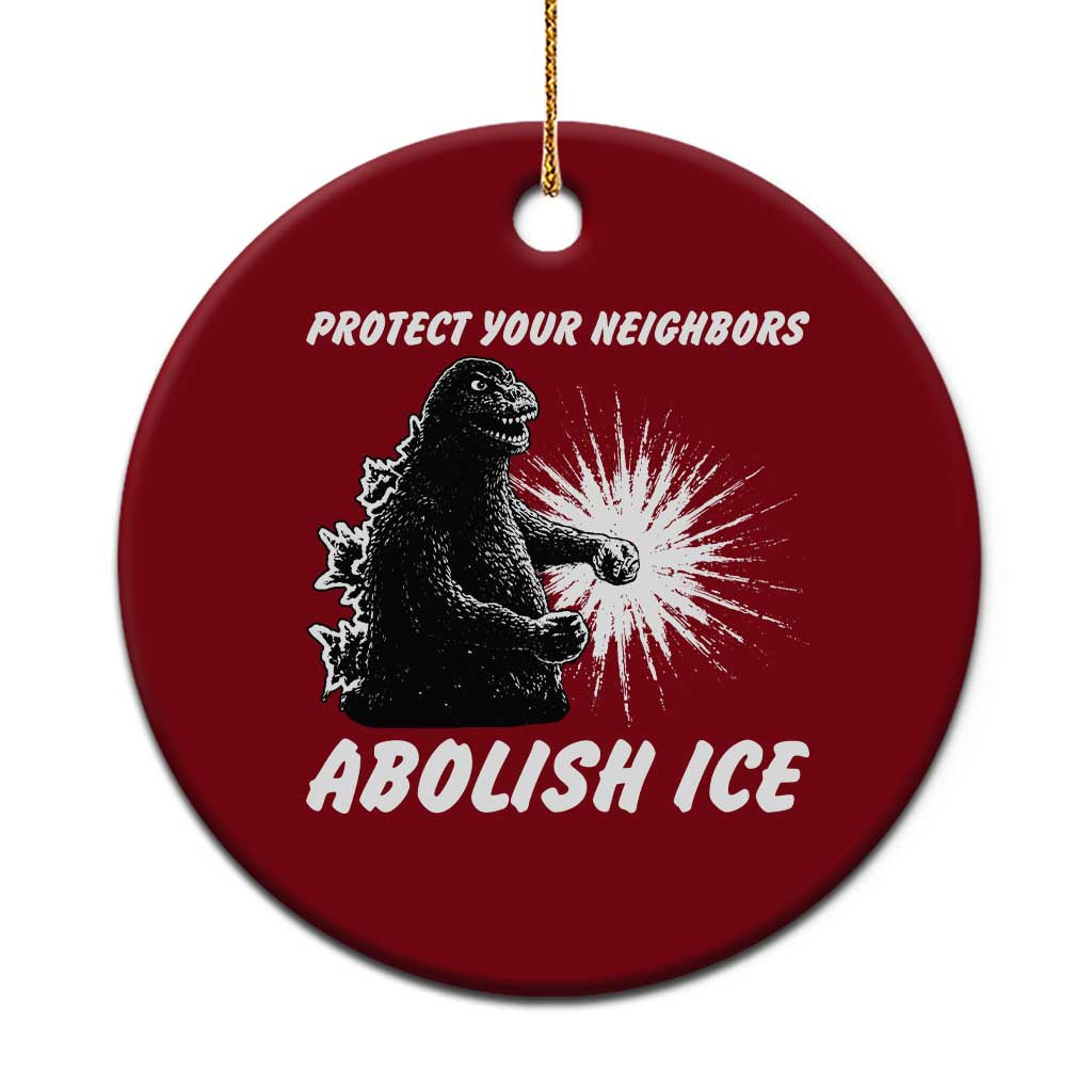 Protect Your Neighbors Abolish Ice Ceramic Ornament Monster Resitance Protest Graphic TS02 1pc Red Print Your Wear