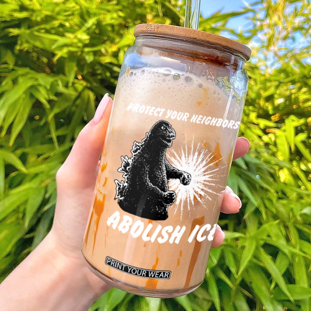 Protect Your Neighbors Abolish Ice Glass Can Monster Resitance Protest Graphic TS02 Black Print Your Wear