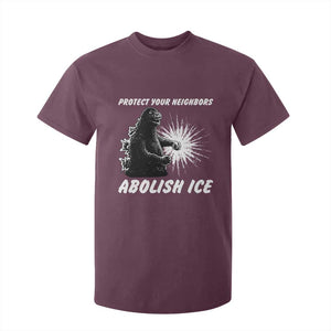 Protect Your Neighbors Abolish Ice T Shirt For Kid Monster Resitance Protest Graphic TS02 Maroon Print Your Wear