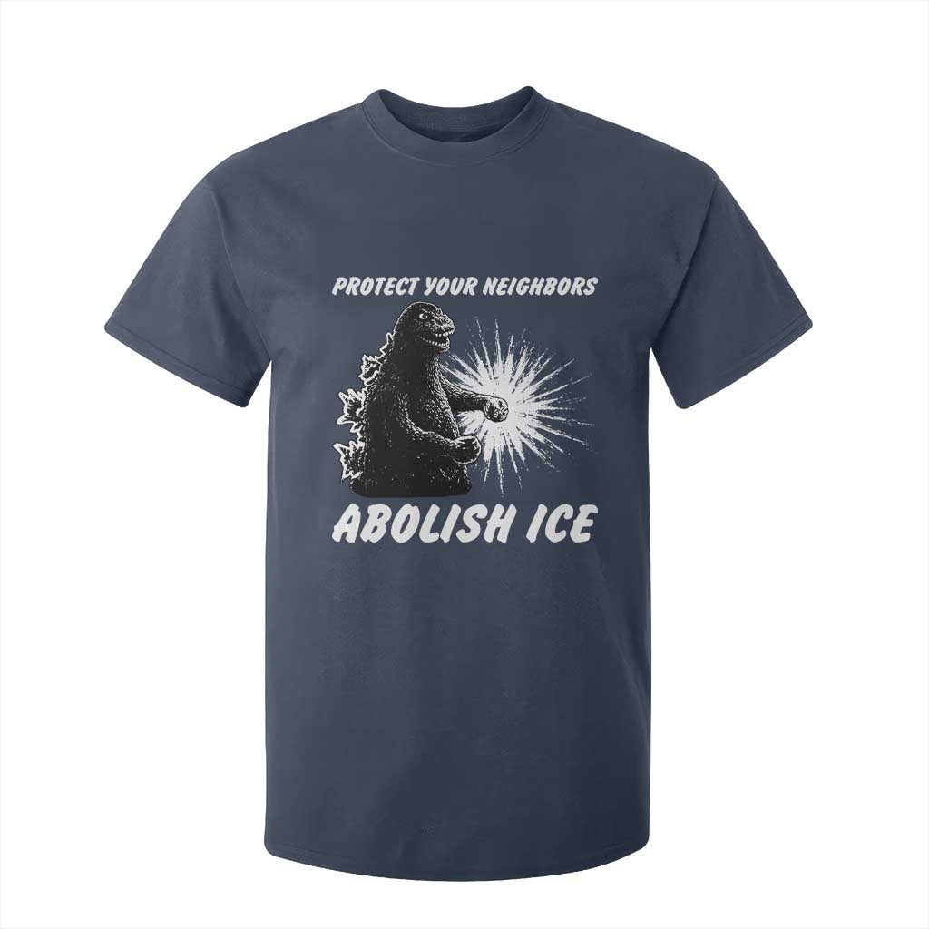Protect Your Neighbors Abolish Ice T Shirt For Kid Monster Resitance Protest Graphic TS02 Navy Print Your Wear