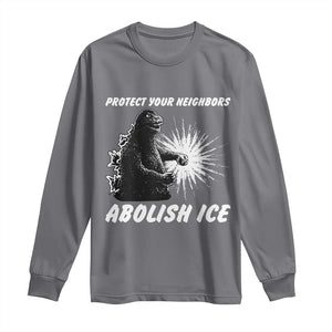 Protect Your Neighbors Abolish Ice Long Sleeve Shirt Monster Resitance Protest Graphic TS02 Charcoal Print Your Wear