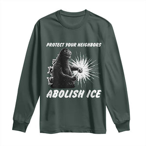 Protect Your Neighbors Abolish Ice Long Sleeve Shirt Monster Resitance Protest Graphic TS02 Dark Forest Green Print Your Wear