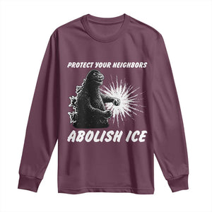 Protect Your Neighbors Abolish Ice Long Sleeve Shirt Monster Resitance Protest Graphic TS02 Maroon Print Your Wear