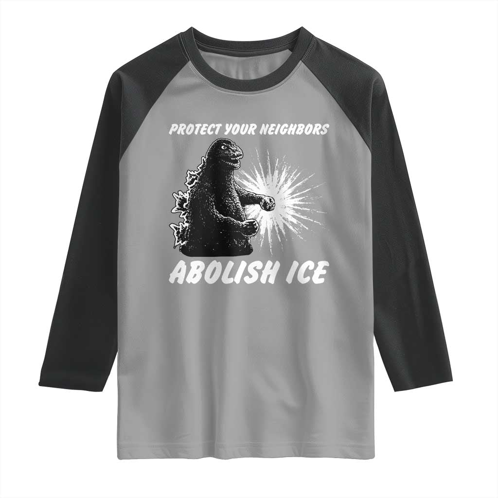 Protect Your Neighbors Abolish Ice Raglan Shirt Monster Resitance Protest Graphic TS02 Sport Gray Black Print Your Wear