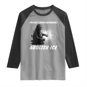 Protect Your Neighbors Abolish Ice Raglan Shirt Monster Resitance Protest Graphic TS02 Sport Gray Black Print Your Wear