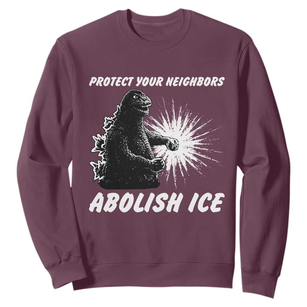 Protect Your Neighbors Abolish Ice Sweatshirt Monster Resitance Protest Graphic TS02 Maroon Print Your Wear