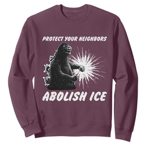 Protect Your Neighbors Abolish Ice Sweatshirt Monster Resitance Protest Graphic TS02 Maroon Print Your Wear