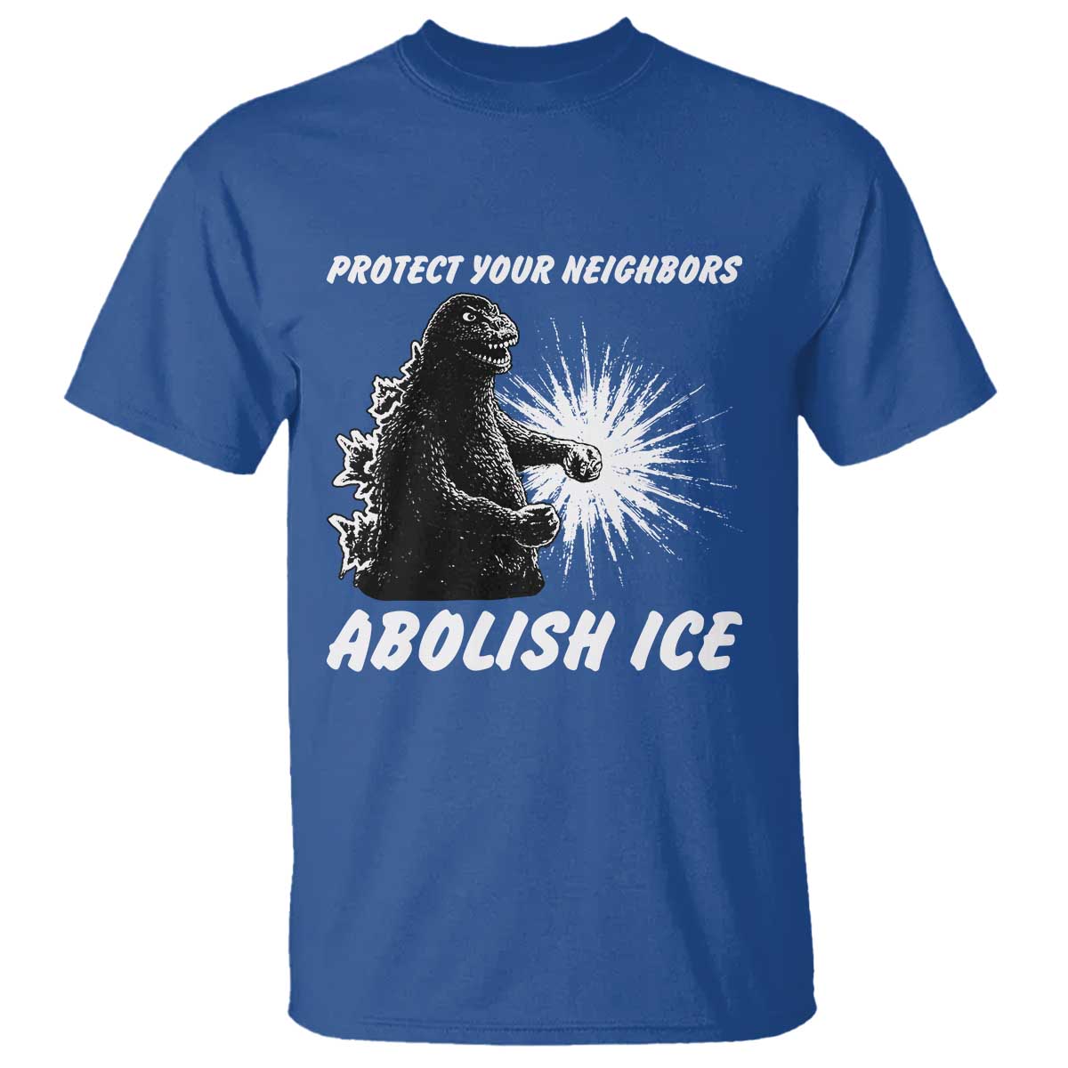 Protect Your Neighbors Abolish Ice T Shirt Monster Resitance Protest Graphic TS02 Royal Blue Print Your Wear