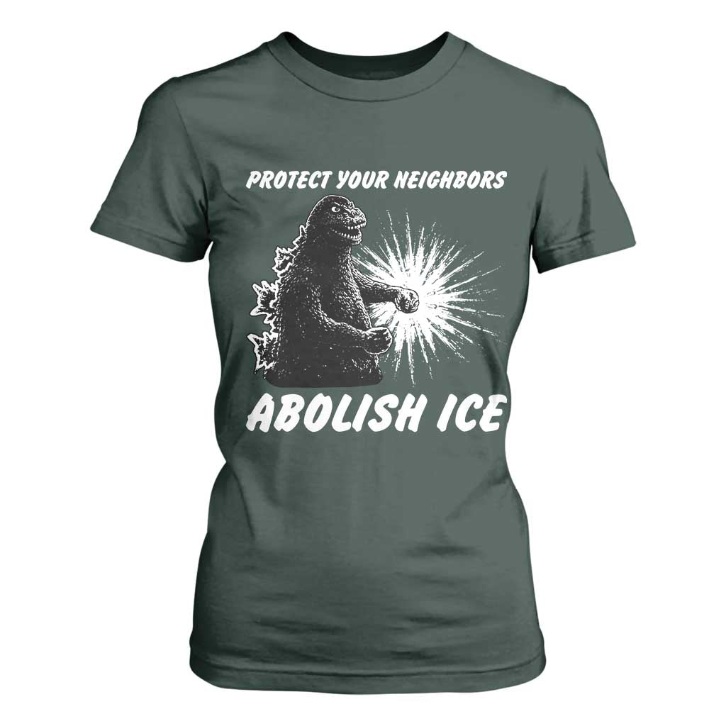 Protect Your Neighbors Abolish Ice T Shirt For Women Monster Resitance Protest Graphic TS02 Dark Forest Green Print Your Wear