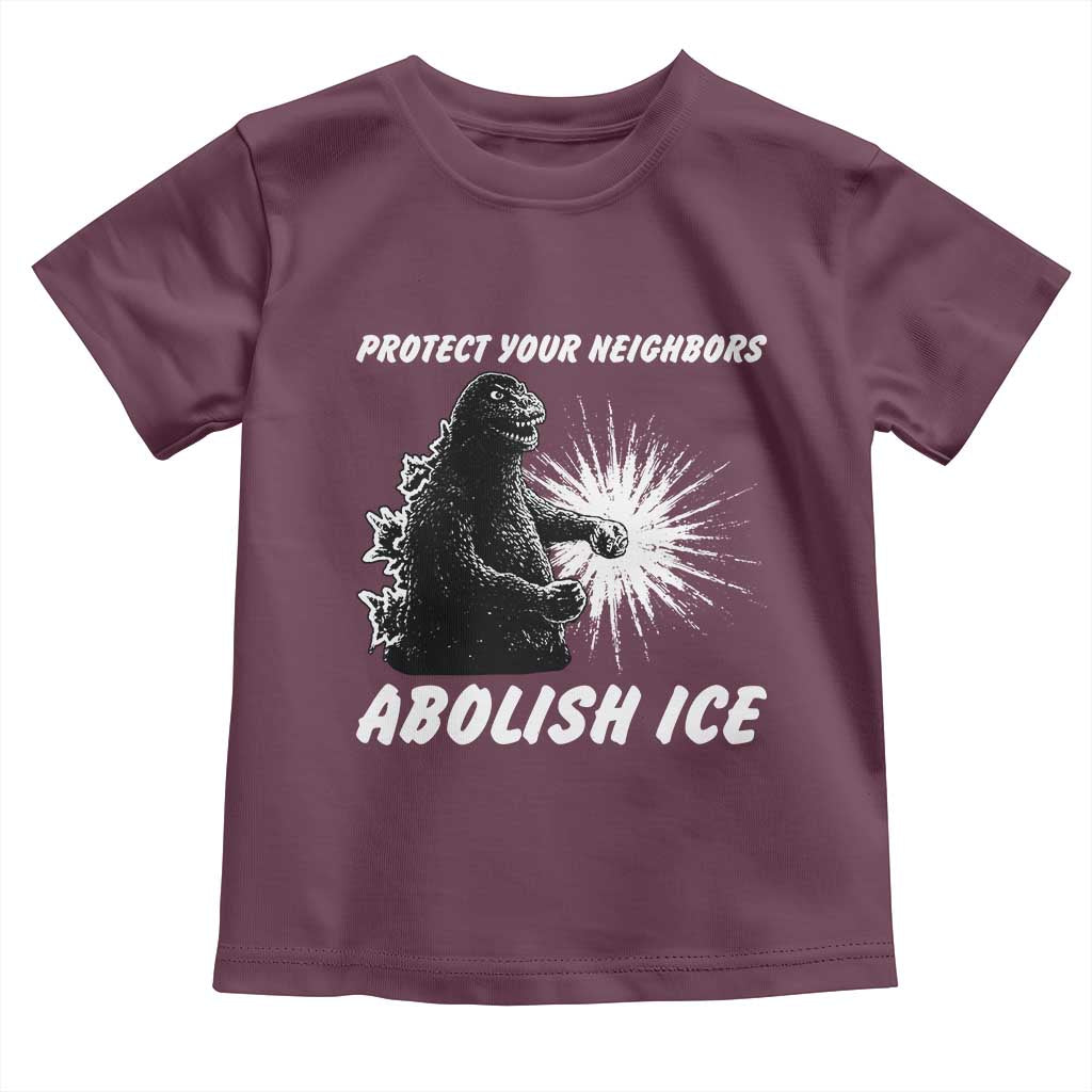 Protect Your Neighbors Abolish Ice Toddler T Shirt Monster Resitance Protest Graphic TS02 Maroon Print Your Wear