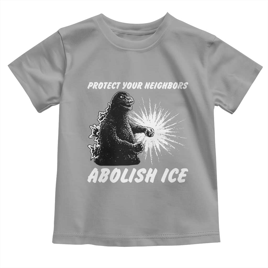 Protect Your Neighbors Abolish Ice Toddler T Shirt Monster Resitance Protest Graphic TS02 Sport Gray Print Your Wear