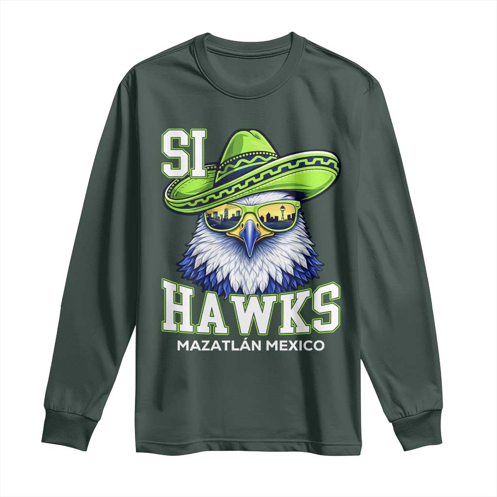 Funny Si Hawks in Mexican Sombrero Long Sleeve Shirt Seattle Skyline Pride Mazatlan Mexico Vacation Green and Blue TS02 Dark Forest Green Print Your Wear