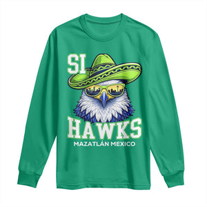 Funny Si Hawks in Mexican Sombrero Long Sleeve Shirt Seattle Skyline Pride Mazatlan Mexico Vacation Green and Blue TS02 Irish Green Print Your Wear