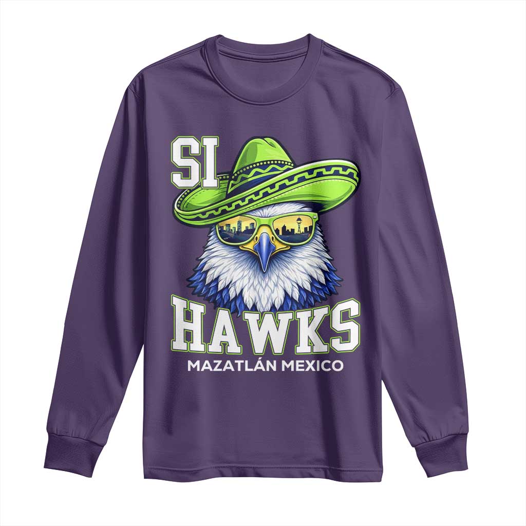 Funny Si Hawks in Mexican Sombrero Long Sleeve Shirt Seattle Skyline Pride Mazatlan Mexico Vacation Green and Blue TS02 Purple Print Your Wear