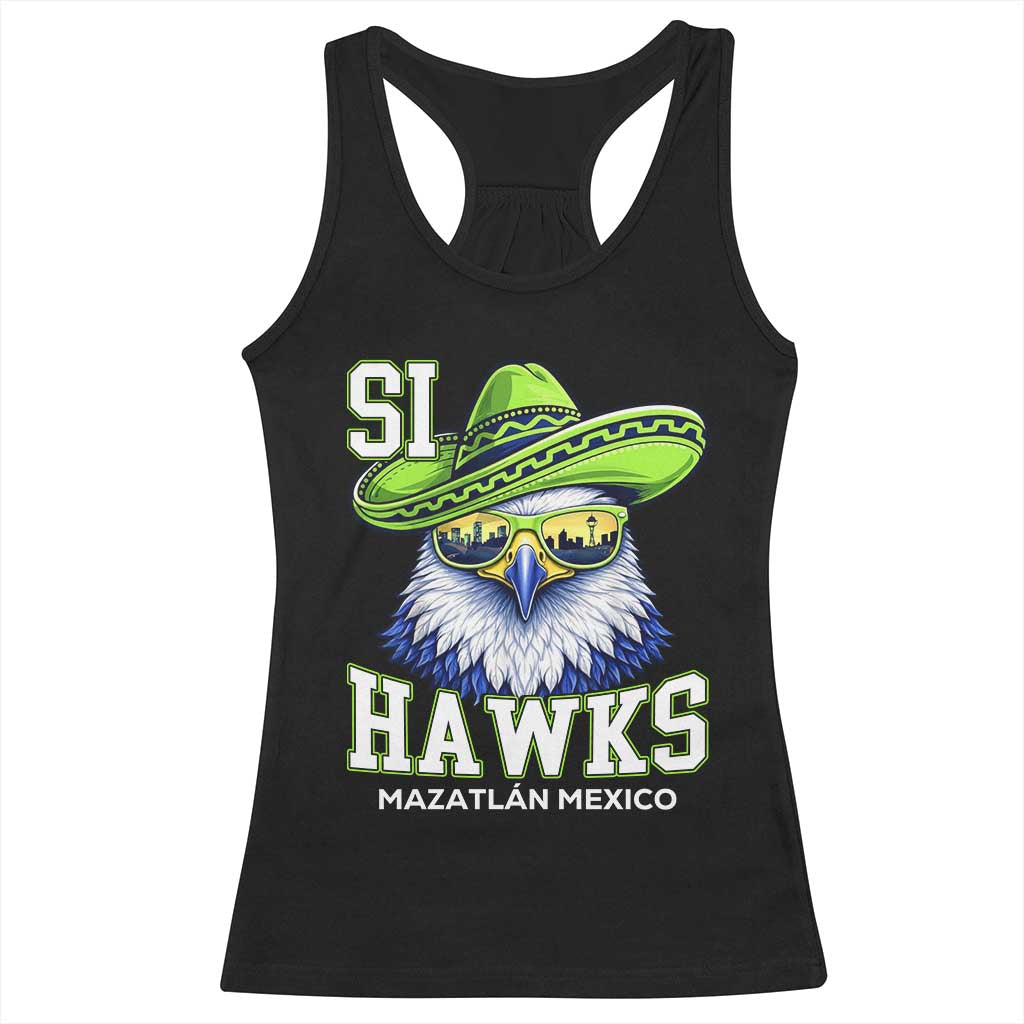 Funny Si Hawks in Mexican Sombrero Racerback Tank Top Seattle Skyline Pride Mazatlan Mexico Vacation Green and Blue TS02 Black Print Your Wear