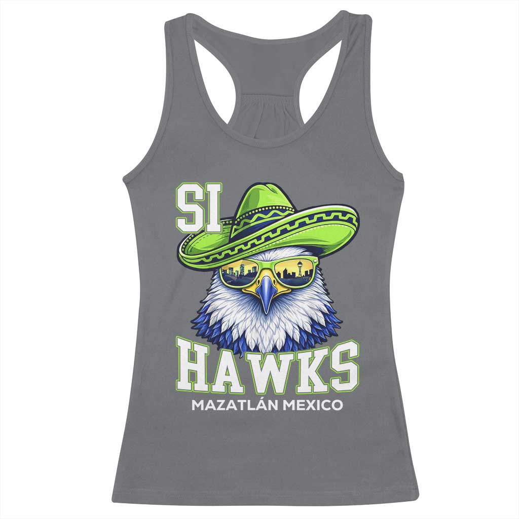 Funny Si Hawks in Mexican Sombrero Racerback Tank Top Seattle Skyline Pride Mazatlan Mexico Vacation Green and Blue TS02 Charcoal Print Your Wear