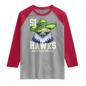 Funny Si Hawks in Mexican Sombrero Raglan Shirt Seattle Skyline Pride Mazatlan Mexico Vacation Green and Blue TS02 Sport Gray Red Print Your Wear