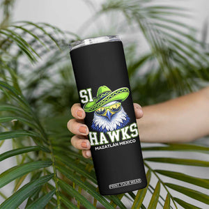 Funny Si Hawks in Mexican Sombrero Skinny Tumbler Seattle Skyline Pride Mazatlan Mexico Vacation Green and Blue TS02 Print Your Wear