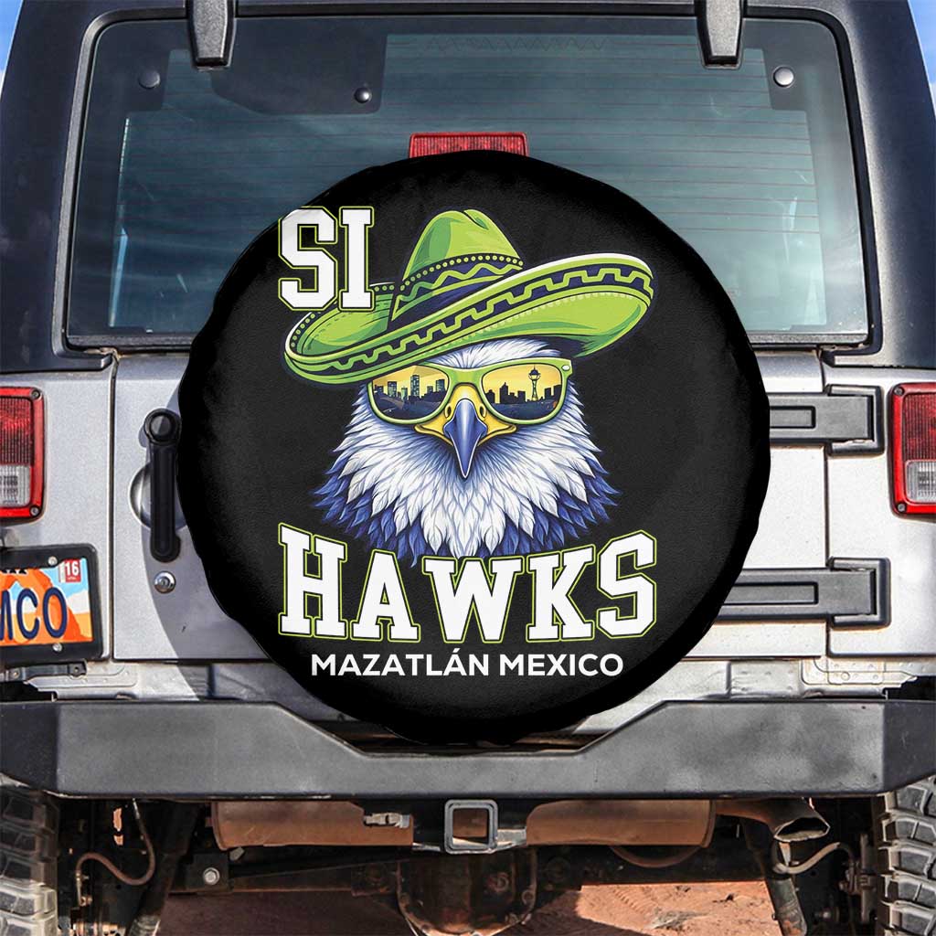 Funny Si Hawks in Mexican Sombrero Spare Tire Cover Seattle Skyline Pride Mazatlan Mexico Vacation Green and Blue TS02 No hole Black Print Your Wear
