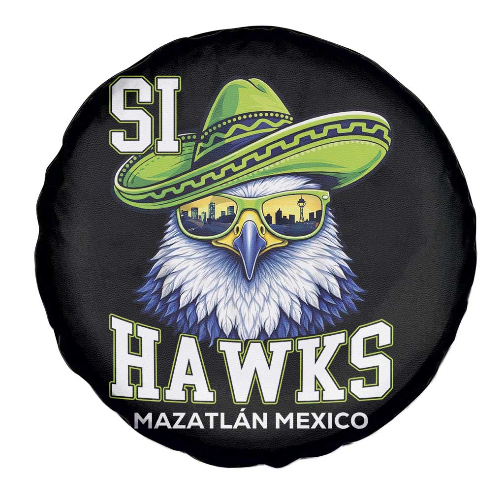 Funny Si Hawks in Mexican Sombrero Spare Tire Cover Seattle Skyline Pride Mazatlan Mexico Vacation Green and Blue TS02 Print Your Wear